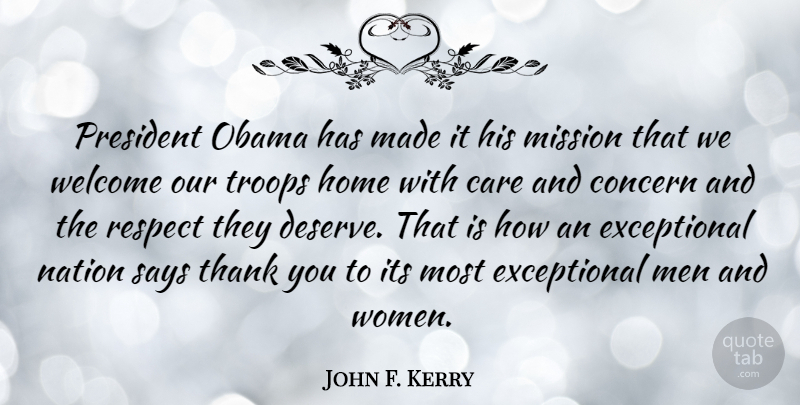 John F. Kerry Quote About Thank You, Home, Men: President Obama Has Made It...