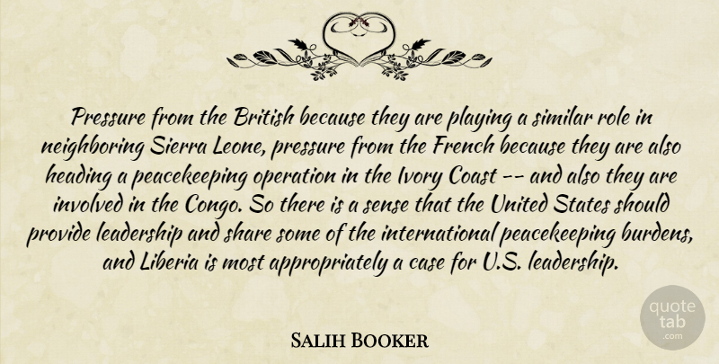 Salih Booker Quote About British, Case, Coast, French, Heading: Pressure From The British Because...