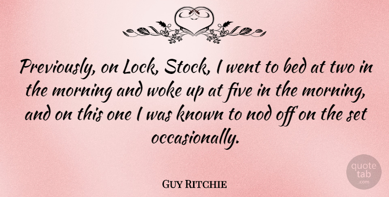 Guy Ritchie Quote About Morning, Two, Locks: Previously On Lock Stock I...