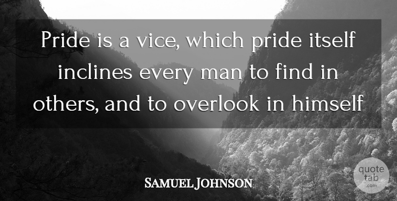 Samuel Johnson Quote About Pride, Men, Haughtiness: Pride Is A Vice Which...