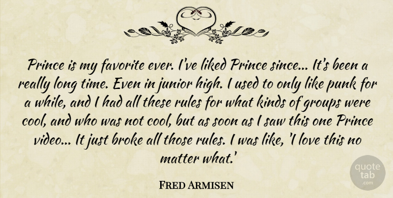 Fred Armisen Quote About Broke, Cool, Favorite, Groups, Junior: Prince Is My Favorite Ever...