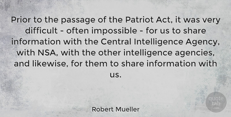 Robert Mueller Quote About Nsa, Agency, Information: Prior To The Passage Of...