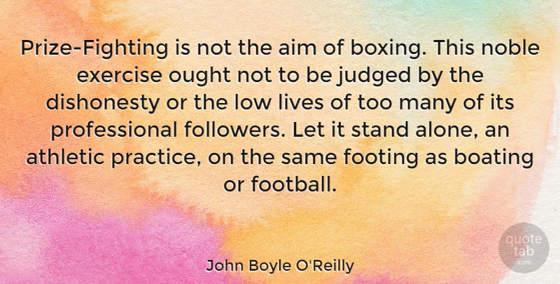 John Boyle O'Reilly Quote About Football, Exercise, Fighting: Prize Fighting Is Not The...