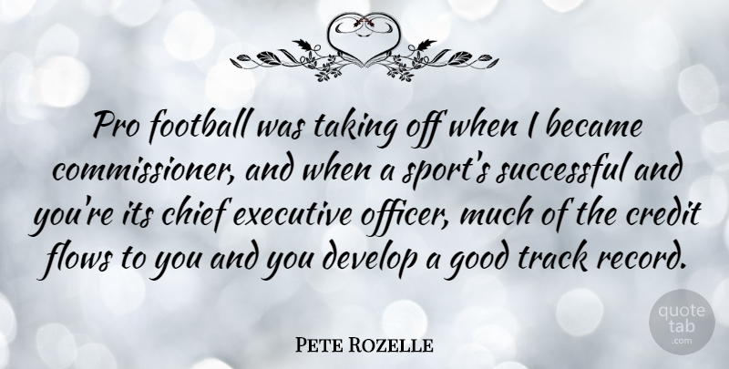 Pete Rozelle Quote About Sports, Football, Successful: Pro Football Was Taking Off...