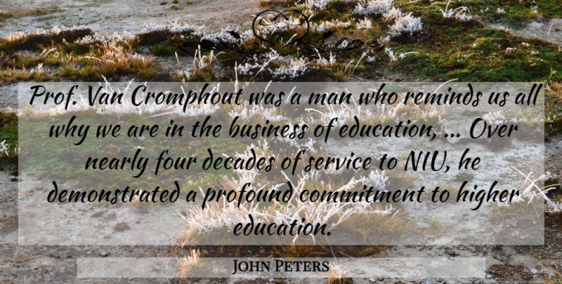 John Peters Quote About Business, Commitment, Decades, Four, Higher: Prof Van Cromphout Was A...