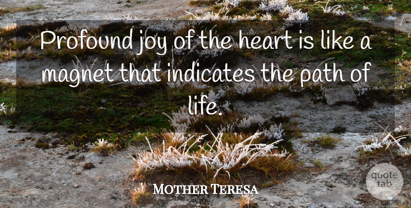 Mother Teresa Quote About Heart, Profound, Joy: Profound Joy Of The Heart...