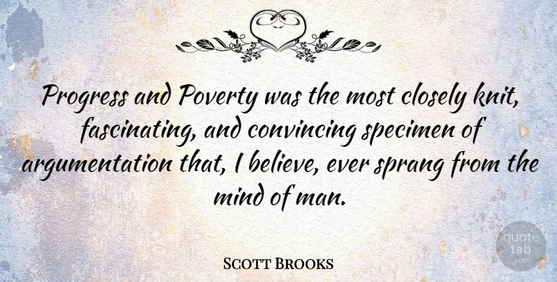 Scott Brooks Quote About Convincing, Mind, Specimen: Progress And Poverty Was The...