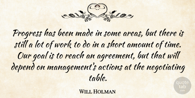 Will Holman Quote About Actions, Amount, Depend, Goal, Progress: Progress Has Been Made In...