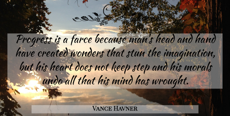 Vance Havner Quote About Heart, Men, Hands: Progress Is A Farce Because...