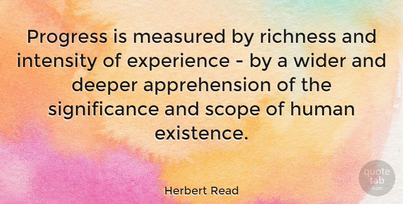 Herbert Read Quote About Progress, Literature, Scope: Progress Is Measured By Richness...