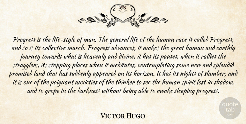 Victor Hugo Quote About Anxieties, Appeared, Awake, Collective, Darkness: Progress Is The Life Style...