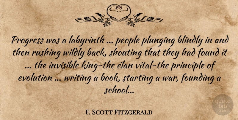 F. Scott Fitzgerald Quote About Kings, War, Book: Progress Was A Labyrinth People...