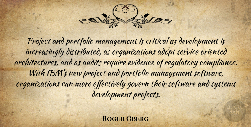 Roger Oberg Quote About Adopt, Critical, Evidence, Govern, Management: Project And Portfolio Management Is...