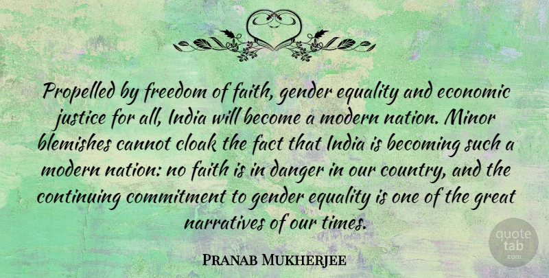 Pranab Mukherjee Quote About Country, Commitment, Justice For All: Propelled By Freedom Of Faith...