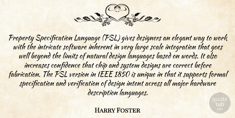 Harry Foster Quote About Across, Based, Beyond, Chip, Confidence: Property Specification Language Psl Gives...