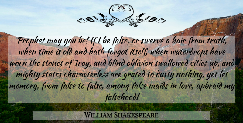 William Shakespeare Quote About Memories, Cities, Hair: Prophet May You Be If...