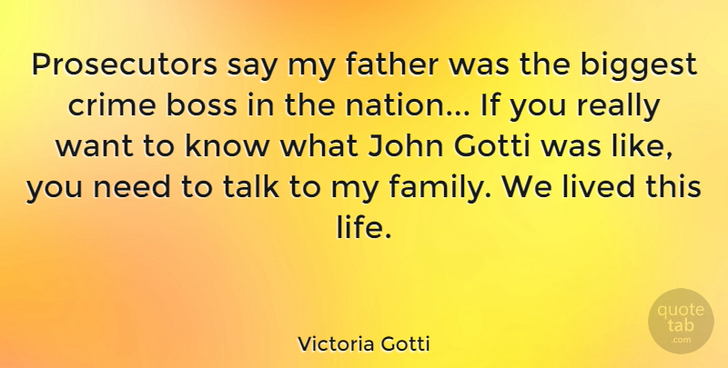 Victoria Gotti Quote About Father, Boss, Needs: Prosecutors Say My Father Was...