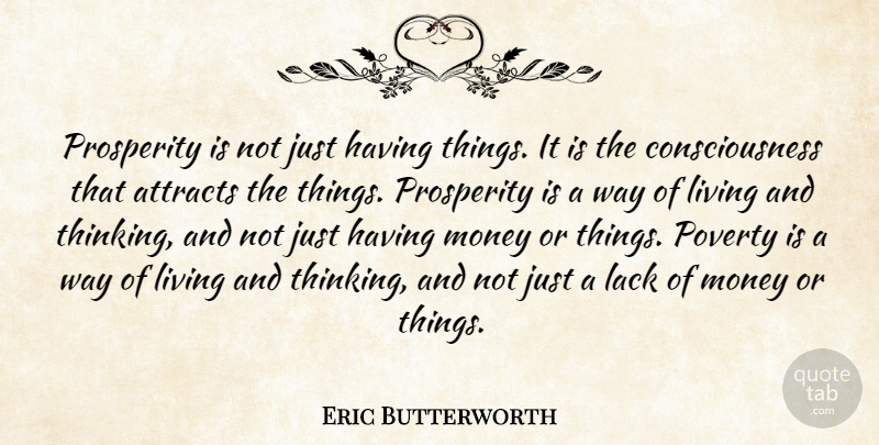 Eric Butterworth Quote About Success, Thinking, Way: Prosperity Is Not Just Having...