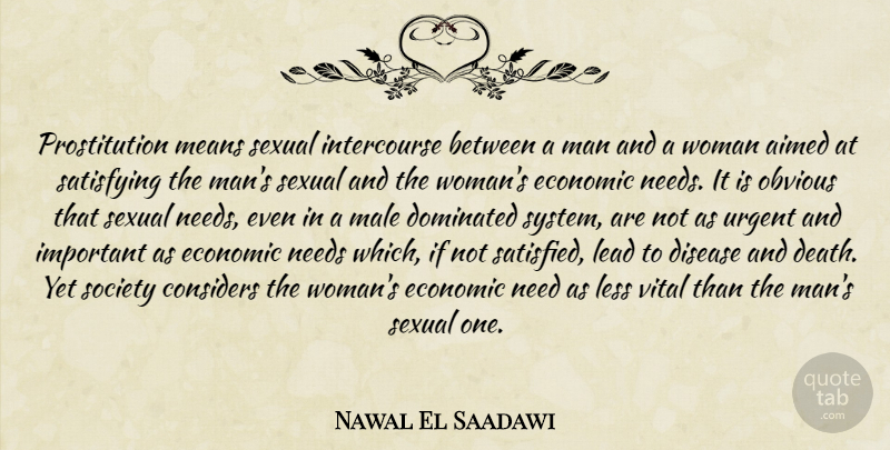 Nawal El Saadawi Quote About Mean, Men, Disease And Death: Prostitution Means Sexual Intercourse Between...