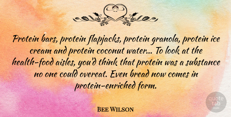 Bee Wilson Quote About Coconut, Cream, Protein, Substance: Protein Bars Protein Flapjacks Protein...