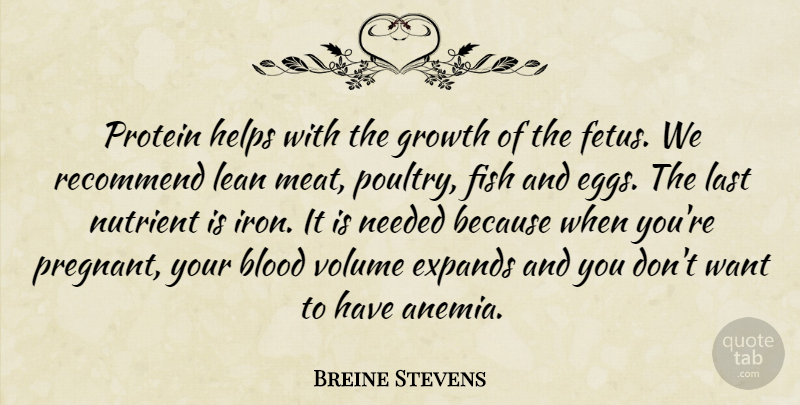 Breine Stevens Quote About Blood, Fish, Growth, Helps, Last: Protein Helps With The Growth...