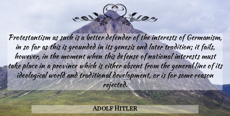 Adolf Hitler Quote About Defense, Development, World: Protestantism As Such Is A...