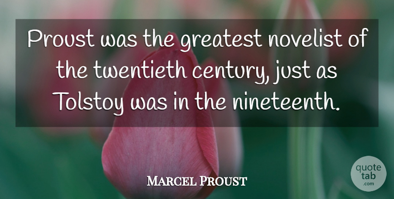 Marcel Proust Quote About Novelists, Proust, Century: Proust Was The Greatest Novelist...