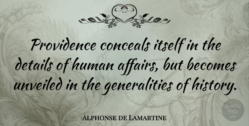 Alphonse de Lamartine Quote About Details, Affair, Providence: Providence Conceals Itself In The...