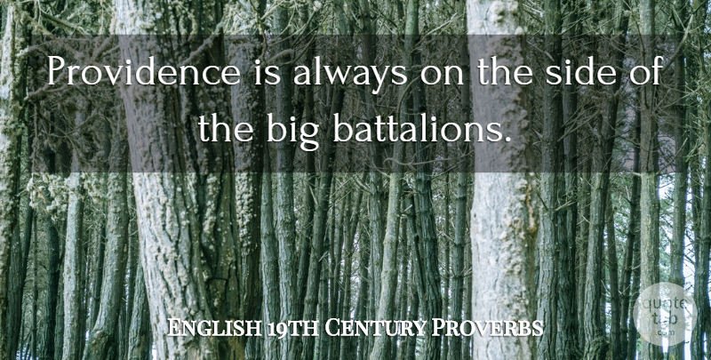 English 19th Century Proverbs Quote About Proverbs, Providence, Side: Providence Is Always On The...