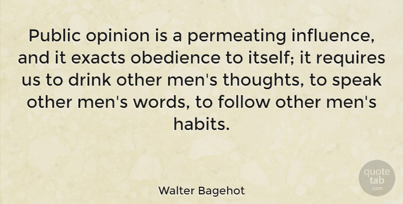 Walter Bagehot Quote About Men, Public Opinion, Influence: Public Opinion Is A Permeating...