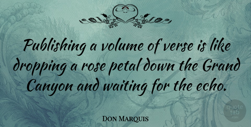 Don Marquis Quote About Education, Learning, Knowledge: Publishing A Volume Of Verse...