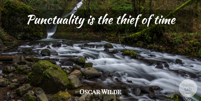 Oscar Wilde Quote About Time, Work, Lying: Punctuality Is The Thief Of...