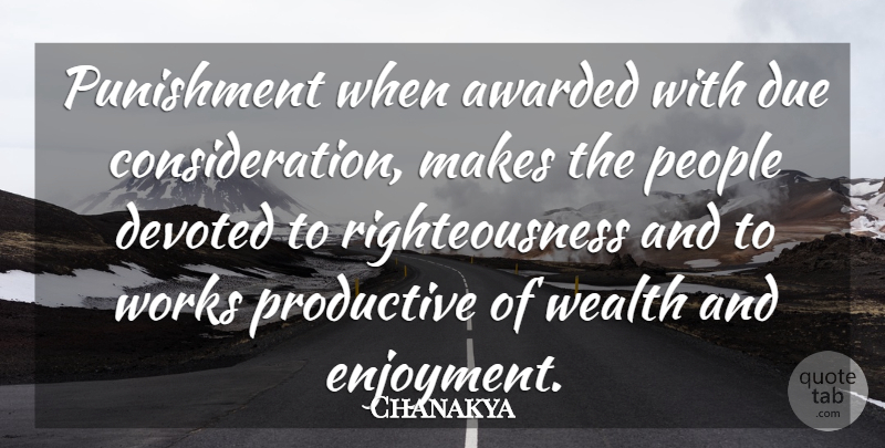 Chanakya Quote About Punishment, People, Administration: Punishment When Awarded With Due...