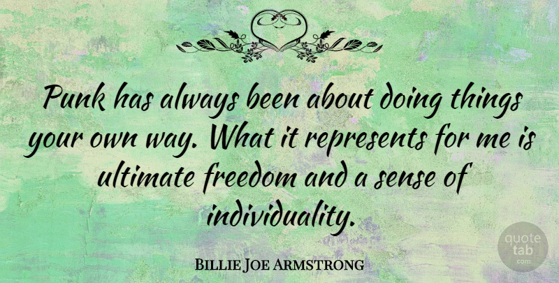Billie Joe Armstrong Quote About Individuality, Way, Individualism: Punk Has Always Been About...