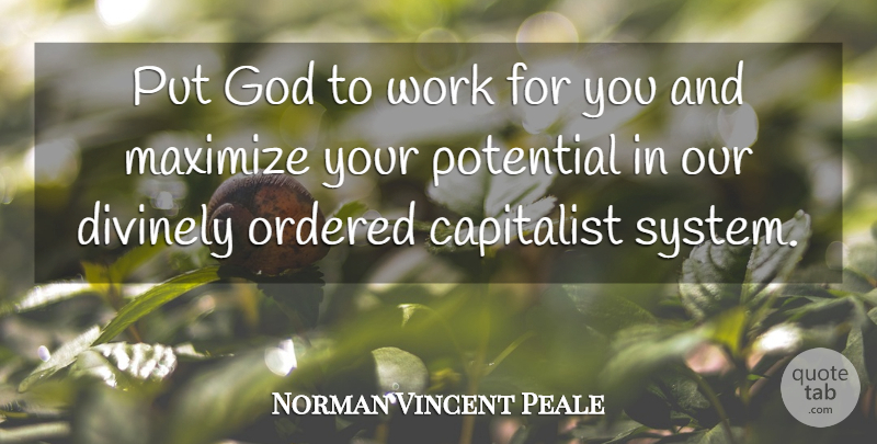 Norman Vincent Peale Quote About Wealth, Capitalist: Put God To Work For...