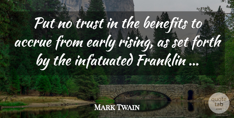 Mark Twain Quote About No Trust, Benefits, Rising: Put No Trust In The...