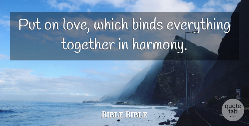 Bible Bible Quote About Binds, Together: Put On Love Which Binds...