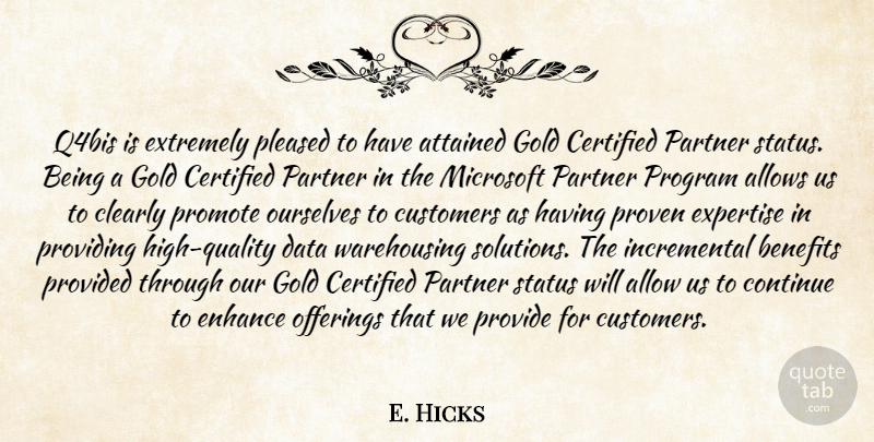 E. Hicks Quote About Allow, Attained, Benefits, Clearly, Continue: Q4bis Is Extremely Pleased To...