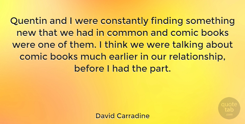 David Carradine Quote About Book, New Relationship, Thinking: Quentin And I Were Constantly...