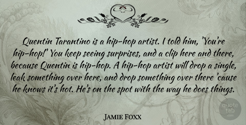 Jamie Foxx Quote About Artist, Hip Hop, Hot: Quentin Tarantino Is A Hip...