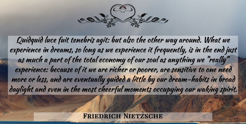 Friedrich Nietzsche Quote About Dream, Long, Soul: Quidquid Luce Fuit Tenebris Agit...