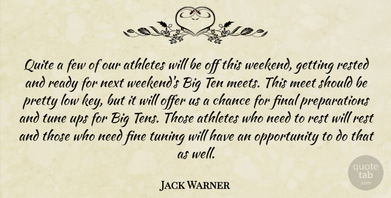 Jack Warner Quote About Athletes, Chance, Few, Final, Fine: Quite A Few Of Our...