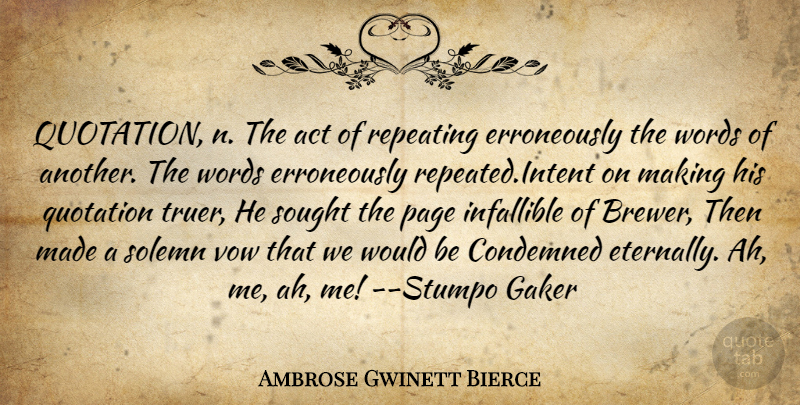 Ambrose Gwinett Bierce Quote About Act, Condemned, Infallible, Page, Quotation: Quotation N The Act Of...