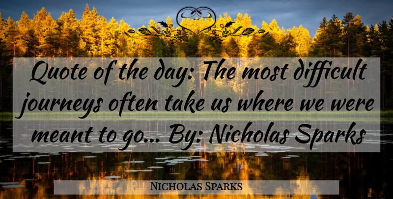 Nicholas Sparks Quote About Journey, Sparks, Nicholas Spark: Quote Of The Day The...