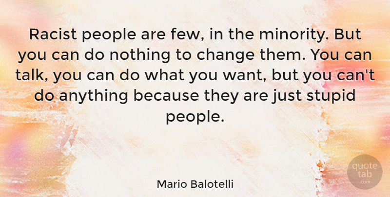 Mario Balotelli Quote About Stupid, People, Racist: Racist People Are Few In...