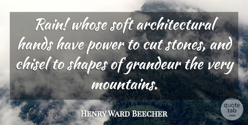 Henry Ward Beecher Quote About Nature, Rain, Adventure: Rain Whose Soft Architectural Hands...