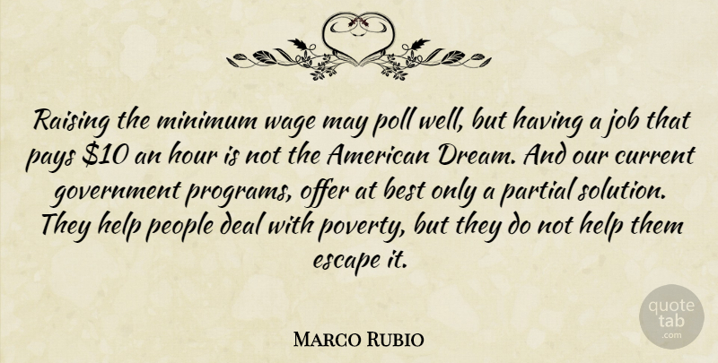 Marco Rubio Quote About Dream, Jobs, Government: Raising The Minimum Wage May...