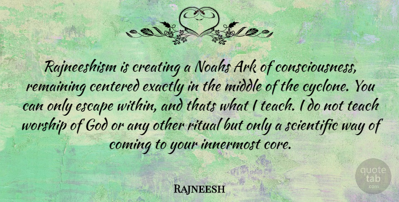 Rajneesh Quote About Creating, Way, Ark: Rajneeshism Is Creating A Noahs...