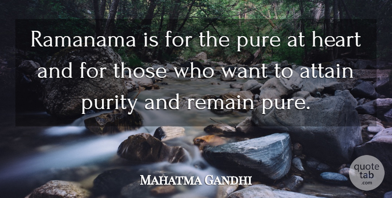 Mahatma Gandhi Quote About Heart, Want, Purity: Ramanama Is For The Pure...