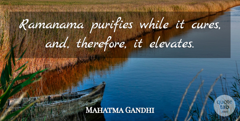 Mahatma Gandhi Quote About Rama, Cures: Ramanama Purifies While It Cures...